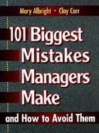 101 Biggest Mistakes Managers Make And How to Avoid Them cover