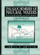 The Geochemistry of Natural Waters Surface and Groundwater Environments cover