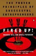 Fired Up!: The Proven Principles of Successful Entrepreneurs cover