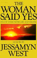 The Woman Said Yes Encounters With Life and Death cover