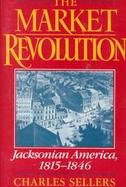 The Market Revolution Jacksonian America 1815-1846 cover