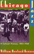 Chicago Jazz A Cultural History 1904-1930 cover