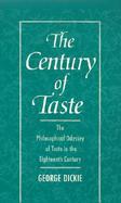 The Century of Taste The Philosophical Odyssey of Taste in the Eighteenth Century cover