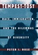 Tempest-Tost: Race, Immigration, and the Dilemmas of Diversity cover