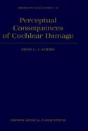 Perceptual Consequences of Cochlear Damage cover