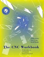 The Cnc Workbook An Introduction to Computer Numerical Control cover