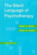 The Silent Language of Psychotherapy Social Reinforcements of Unconscious Processes cover