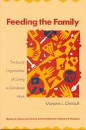 Feeding the Family The Social Organization of Caring As Gendered Work cover