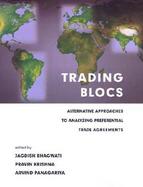 Trading Blocs Alternative Approaches to Analyzing Preferential Trade Agreeements cover