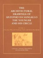 The Architectural Drawings of Antonio Da Sangallo the Younger and His Circle Churches, Villas, the Pantheon, Tombs, and Ancient Inscriptions (volume2) cover