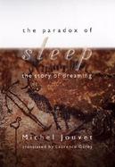The Paradox of Sleep The Story of Dreaming cover