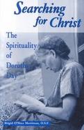 Searching for Christ The Spirituality of Dorothy Day cover