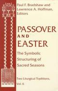 Passover and Easter The Symbolic Structuring of Sacred Seasons cover