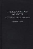 The Recognition of States Law and Practice in Debate and Evolution cover
