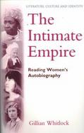The Intimate Empire Reading Women's Autobiography cover