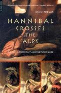 Hannibal Crosses the Alps The Invasion of Italy and the Punic Wars cover