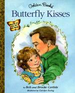 Butterfly Kisses: A Narrative Poem Celebrating the Love Between Fathers and Daughters cover