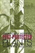 Genetically Modified Pest-Protected Plants Science and Regulation cover