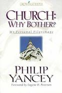 Church: Why Bother?: My Personal Pilgrimage cover