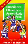 Ensenanza Eficiente = Aprendizaje Feliz: La Mejor Ensenanza Biblica Para Los Ninos En Edad Escolar cover