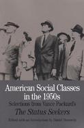 American Social Classes in the 1950s Selections from Vance Packard's the Status Seekers cover