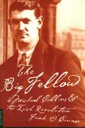 The Big Fellow: Michael Collins and the Irish Revolution cover