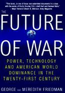 The Future of War Power, Technology and American World Dominance in the 21st Century cover