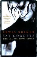 Say Goodbye: The Laurie Moss Story cover