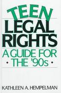 Teen Legal Rights: A Guide for the '90s cover