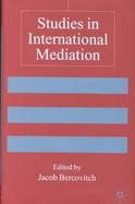 Studies in International Mediation Essays in Honour of Jeffrey Z. Rubin cover