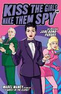 Kiss the Girls and Make Them Spy An Original Jane Bond Parody cover