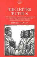 The Letter to Titus: A New Translation with Notes and Commentary and an Introduction to Titus, I and II Timothy, the Pastoral Epistles cover