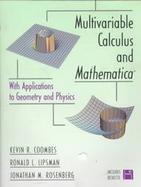 Multivariable Calculus and Mathematica With Applications to Geometry and Physics cover