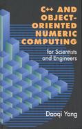 C++ and Object Oriented Numeric Computing for Scientists and Engineers cover