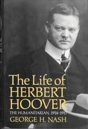Life of Herbert Hoover The Humanitarian, 1914-1917 (volume2) cover