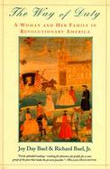 The Way of Duty A Woman and Her Family in Revolutionary America cover