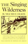 Singing Wilderness: A Vibrant Book of Discovery That Re-Creates the Sights and Sounds of The.... cover