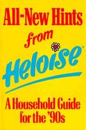 All-New Hints from Heloise A Household Guide for the '90s cover