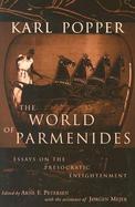 The World of Parmenides Essays on the Pre-Socratic Enlightenment cover
