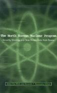 The North Korean Nuclear Program Security, Strategy, and New Perspectives from Russia cover