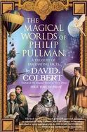 The Magical Worlds of Philip Pullman A Treasury of Fascinating Facts cover