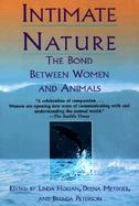 Intimate Nature The Bond Between Women and Animals cover