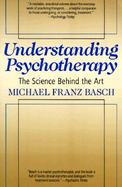 Understanding Psychotherapy: The Science Behind the Art cover
