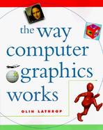 The Way Computer Graphics Works cover