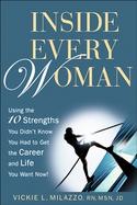 Inside Every Woman Using the 10 Strengths You Didn't Know You Had to Get the Career and Life You Want Now cover