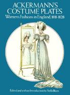 Ackermann's Costume Plates Women's Fashions in England, 1818-1828 cover
