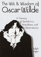 The Wit & Wisdom of Oscar Wilde A Treasury of Quotations, Anecdotes, and Observations cover