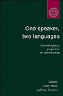 One Speaker, Two Languages: Cross-Disciplinary Perspectives on Code-Switching cover