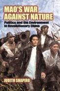 Mao's War Against Nature Politics and the Environment in Revolutionary China cover