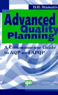 Advanced Quality Planning: A Commonsense Guide to AQP and APQP cover